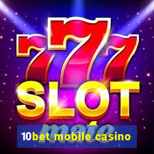 10bet mobile casino