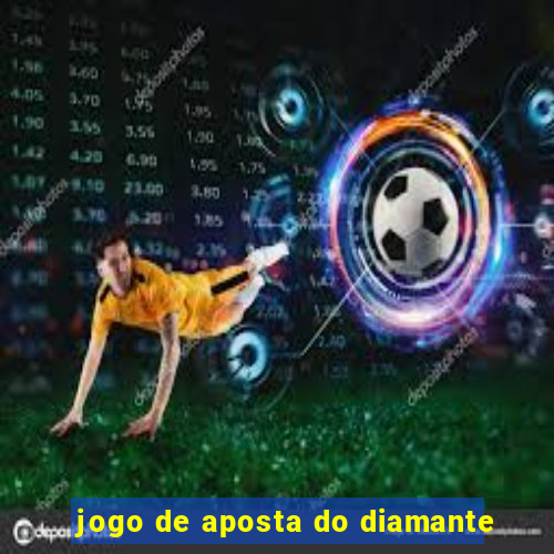 jogo de aposta do diamante