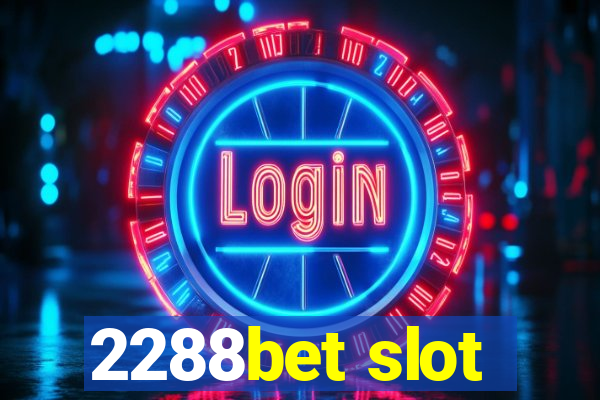 2288bet slot