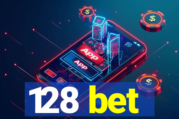 128 bet