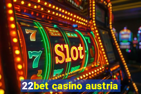 22bet casino austria