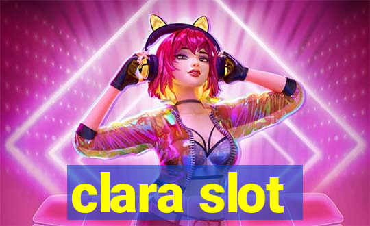 clara slot