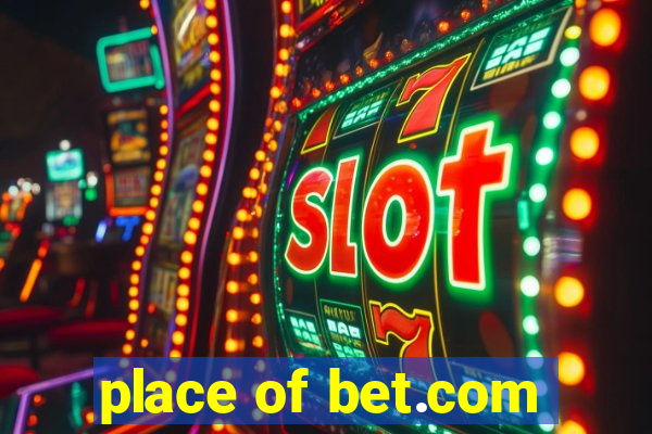 place of bet.com