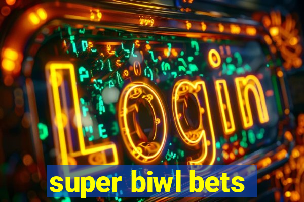 super biwl bets