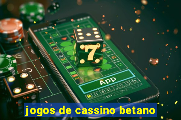 jogos de cassino betano