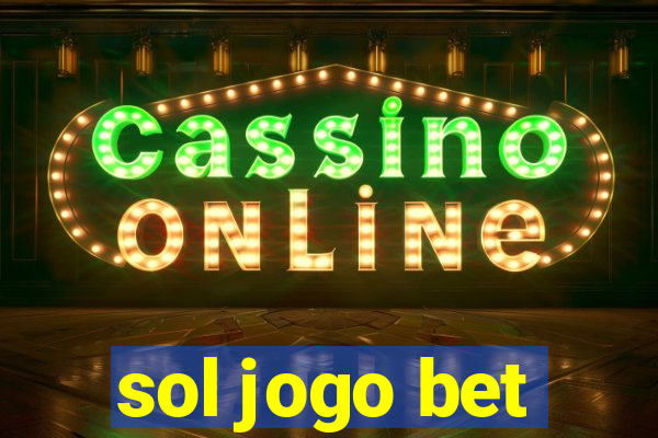 sol jogo bet