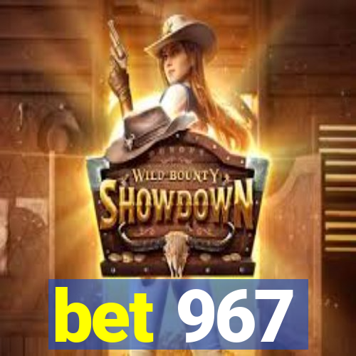 bet 967