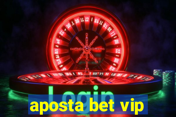 aposta bet vip