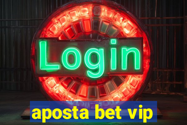 aposta bet vip