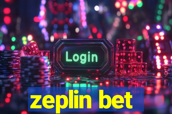 zeplin bet