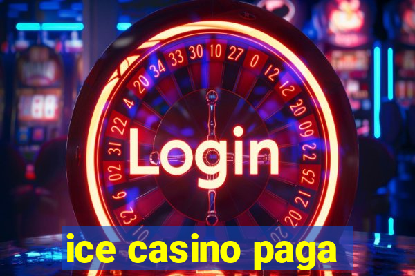 ice casino paga