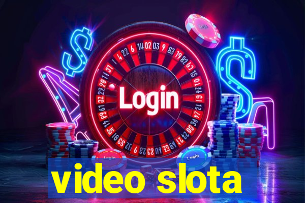 video slota