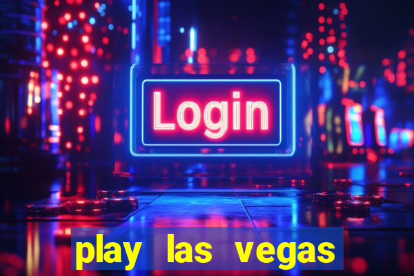 play las vegas slots free