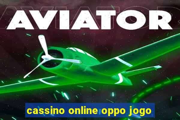 cassino online oppo jogo