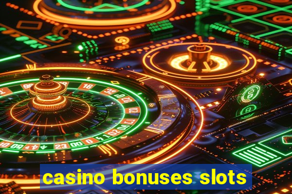 casino bonuses slots