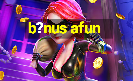 b?nus afun