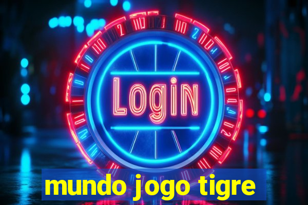 mundo jogo tigre