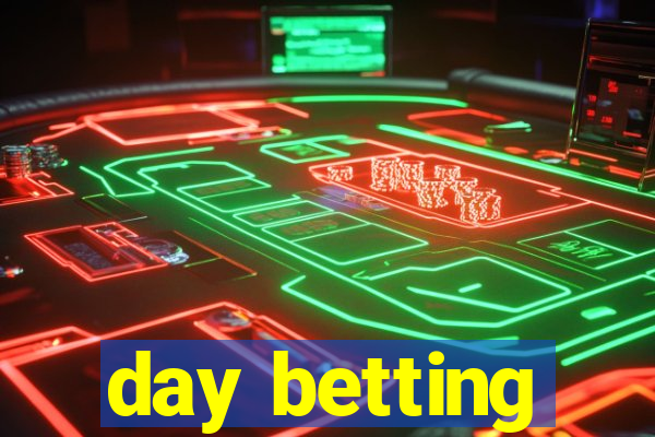 day betting