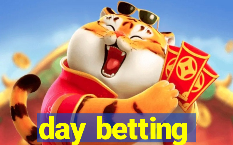 day betting