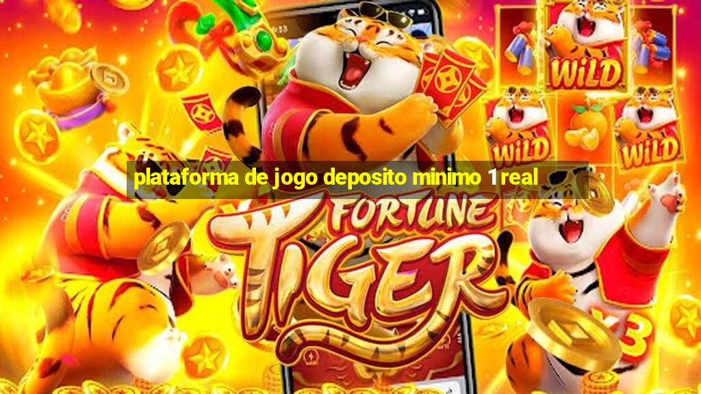 plataforma de jogo deposito minimo 1 real