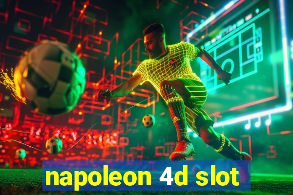 napoleon 4d slot