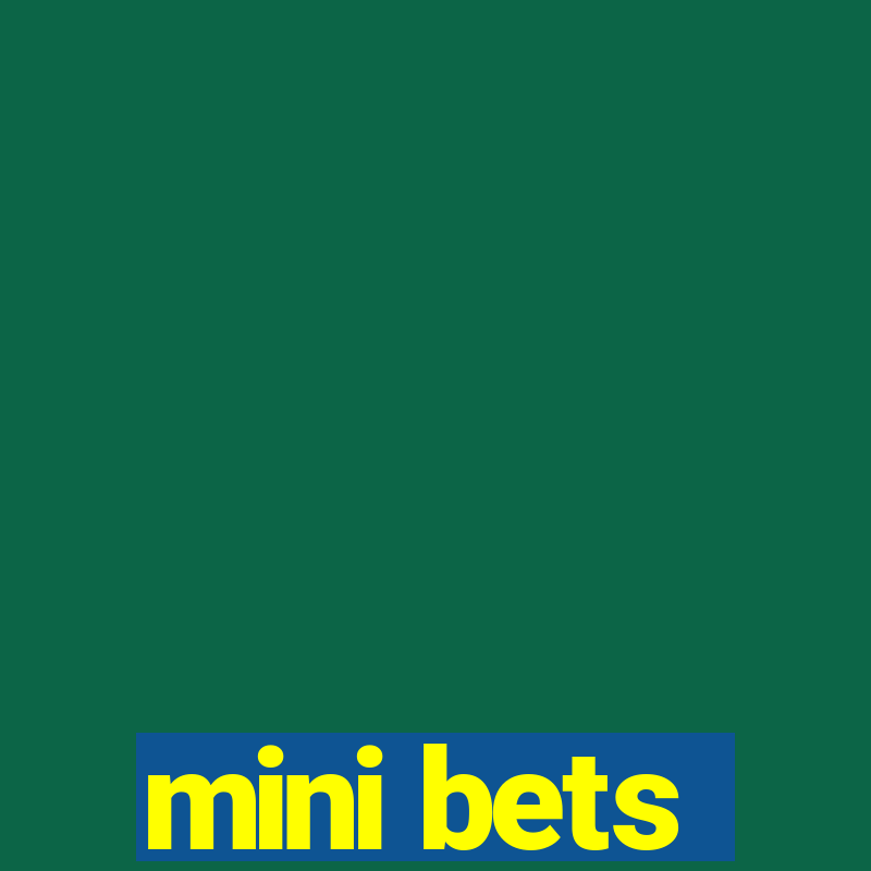 mini bets