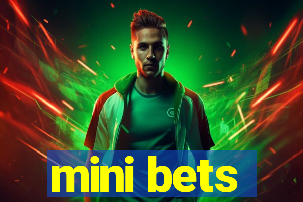 mini bets