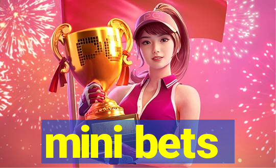 mini bets