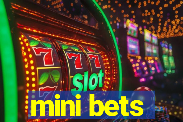 mini bets