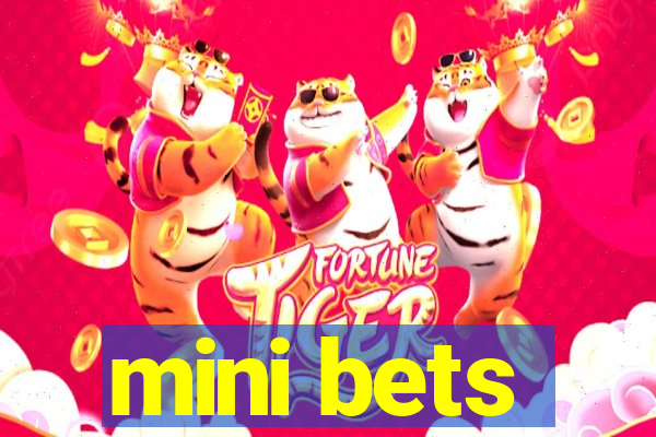 mini bets