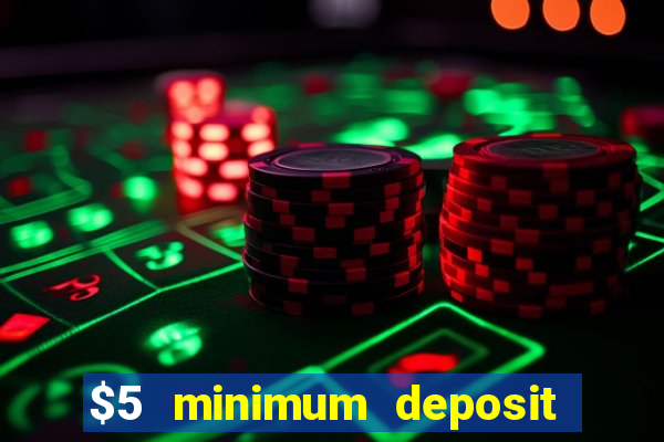 $5 minimum deposit casino nz