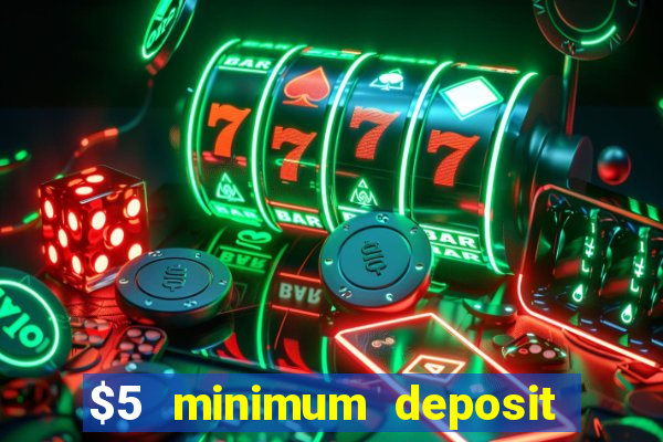 $5 minimum deposit casino nz