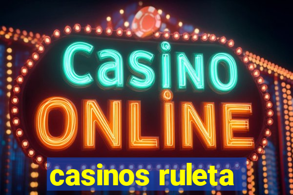 casinos ruleta