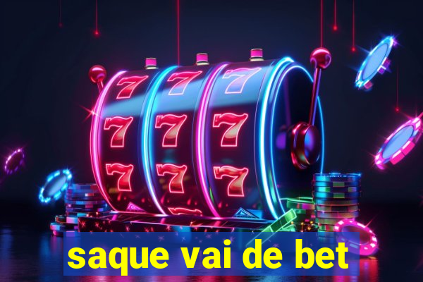 saque vai de bet