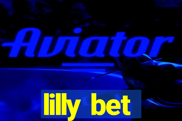 lilly bet