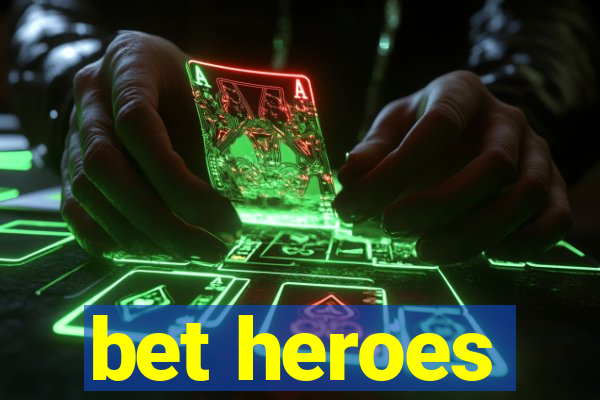 bet heroes