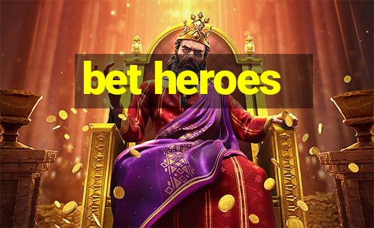 bet heroes