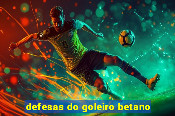 defesas do goleiro betano