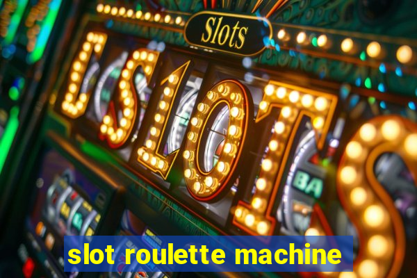 slot roulette machine