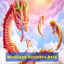 whatsapp business beta