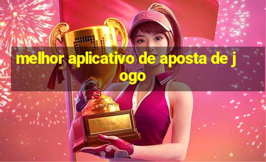 melhor aplicativo de aposta de jogo