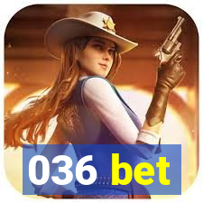 036 bet