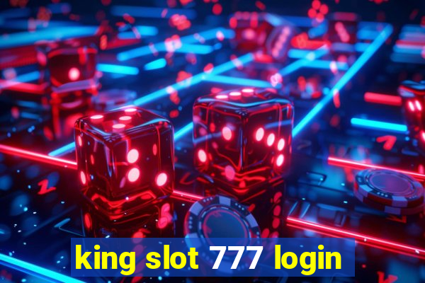 king slot 777 login