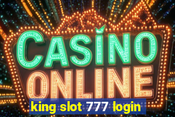 king slot 777 login