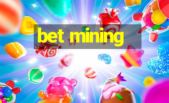 bet mining