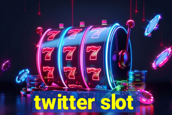 twitter slot