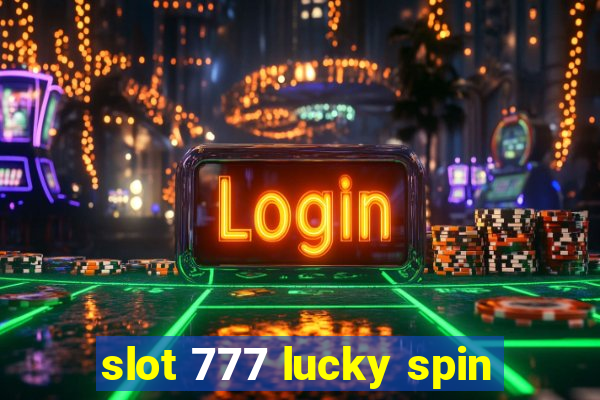 slot 777 lucky spin