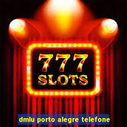 dmlu porto alegre telefone