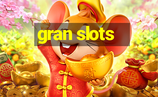 gran slots