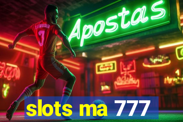 slots ma 777